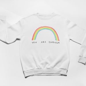 You are enough (rainbow) sweatshirt